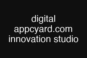 digital appcyard.com innovation studio