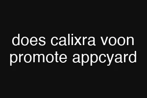 does calixra voon promote appcyard